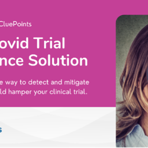 CluePoints’ Launch Post-COVID Trial Assurance Solution