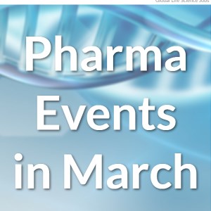 Top Pharma and Life Science Events in March 2022