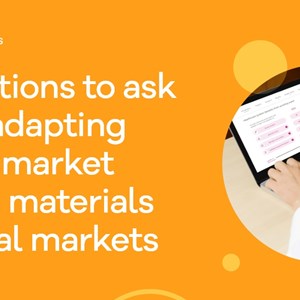 6 questions to ask when adapting global market access materials for local markets