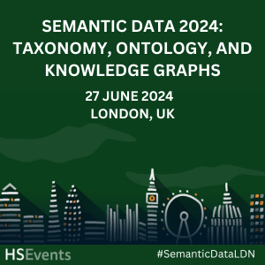Agenda Announced for Semantic Data 2024: Taxonomy, Ontology, and Knowledge Graphs conference in London