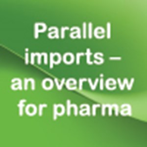 Parallel imports – an overview for pharma
