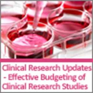 Clinical Research Updates - Effective Budgeting of Clinical Research Studies