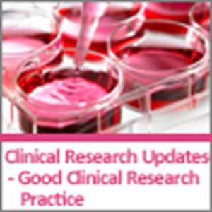 Clinical Research Updates - Good Clinical Research Practice