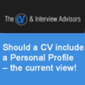 Should a CV include a Personal Profile – the current view!