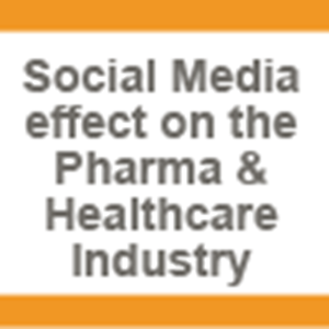 The Social Media effect on the Pharmaceutical & Healthcare Industry