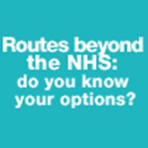 Routes beyond the NHS: do you know your options?