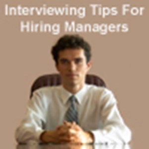 Interviewing tips for Hiring Managers