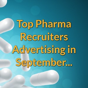 Top Pharma Recruiters Advertising in September