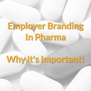 Employer Branding In Pharma - Why it's Important!